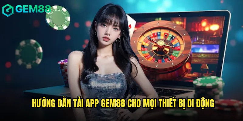 Tải App Gem88 1 Hướng dẫn tải app Gem88 cho mọi thiết bị di động