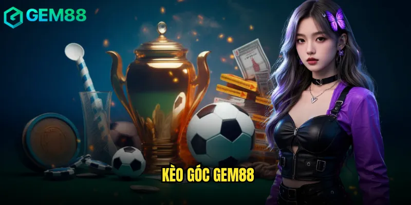 Làm Chủ Kèo Góc Gem88 Con Đường Đến Thành Công Cá Cược 1 kèo góc gem88