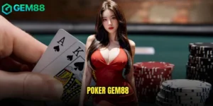 Poker Gem88 Sân Chơi Dành Cho Những Cao Thủ Thực Thụ 4 poker gem88